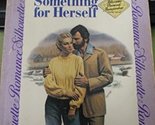 Something For Herself (Silhouette Romance #381) Dixie Browning - $2.93