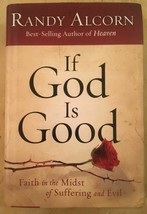 If God Is Good : Faith in the Midst of Suffering and Evil by Randy Alcorn (2009) - £15.64 GBP