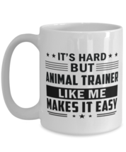 Animal Trainer Funny Mug - 15 oz Coffee Cup For Friends Office Co-Workers Men  - £11.76 GBP