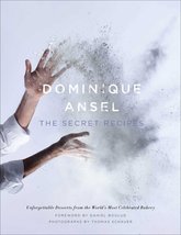 Dominique Ansel: The Secret Recipes [Hardcover] Ansel, Dominique and Sch... - $15.99