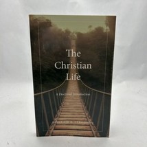 The Christian Life : A Doctrinal Introduction by Sinclair B. Ferguson (2013,... - £10.80 GBP