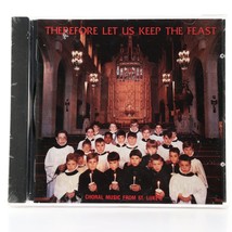 Therefore Let Us Keep The Feast - Choral Music from St. Luke&#39;s (CD) SEALED NEW - £113.98 GBP