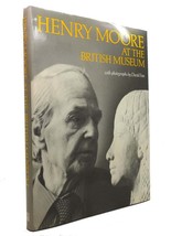 Henry Moore Henry Moore At The British Museum 1st Edition 1st Printing - £63.46 GBP