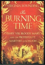 The Burning Time . Henry VIII , Bloody Mary ,and the protestant Martyrs.New Book - £6.95 GBP