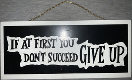 If At First You Don’t Succeed Give Up-Wooden Sign (Cornwall Wood Products) - £6.70 GBP