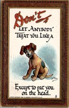 Tuck Artist Dwig Cute Puppy Don&#39;t Let Anybody Treat You Like a Dog  Postcard W14 - £6.22 GBP