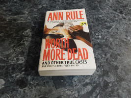 Worth More Dead : And Other True Cases Vol. 10 by Ann Rule (2005, Mass M... - $1.50