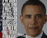 FAMOUS PRESIDENT QUOTE OBAMA &quot;WHETHER WE BELIEVE IN OUR VALUES&quot; PUBLICIT... - $7.28
