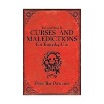 The Little Book of Curses and Maledictions for Everyday Use Downton, Dawn Rae - $14.00