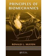 Principles of Biomechanics (Mechanical Engineering) [Hardcover] Huston, ... - £117.70 GBP