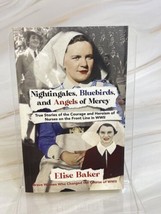 Nightingales, Bluebirds and Angels of Mercy:  by Elise Baker - £7.67 GBP