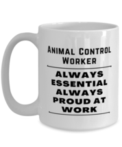 Funny Coffee Mug for Animal Control Worker - Always Essential Proud At Work -  - £13.33 GBP