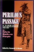 Perilous Passage: A Narrative of the Montana Gold Rush 1863-1863 by Edwin Purple - £3.41 GBP