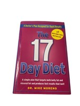 The 17 Day Diet: A Doctor&#39;s Plan Designed for Rapid Results by Mike Moreno 2011 - £4.69 GBP