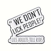 “We Don’t Lick People” Parenting Metal Enamel Pin - New Lapel Brooch Pin... - £4.34 GBP