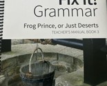Fix It! Grammar Frog Prince Just Deserts Teacher&#39;s Guide Pamela White IEW - $21.49