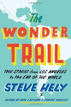 The Wonder Trail: True Stories from Los Angeles to the End of the World - £11.66 GBP