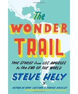 The Wonder Trail: True Stories from Los Angeles to the End of the World - $240.04 MXN