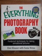 THE EVERYTHING PHOTOGRAPHY BOOK By Eliot Khuner (Softcover 2004) - $1.25