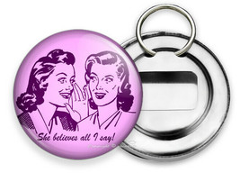 She Believes All I Say Funny Joke Quote Hd Beer Soda Bottle Opener Key Ring Gift - £11.71 GBP