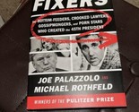 The Fixers: The Bottom-Feeders, Crooked Lawyers, Gossipmongers, and HB L... - £7.95 GBP