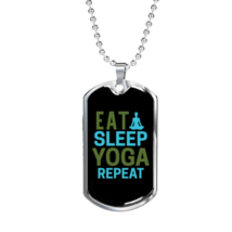 Eat Sleep Yoga Repeat Necklace Stainless Steel or 18k Gold Dog Tag 24&quot; Chain - £37.53 GBP+