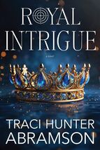 Royal Intrigue (THE ROYALS) [Paperback] Traci Hunter Abramson - $11.08