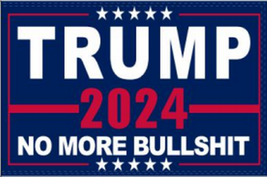 President Trump 2024 No More Bullshit GOP 6X10 HUGE XXXL Flag Rough Tex® 100D - £61.12 GBP