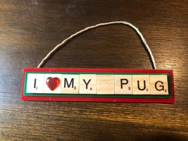I Love My Pug Pet Christmas Ornament Scrabble Tiles Handmade - £7.90 GBP