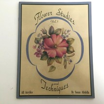 Flower Studies and Techniques All Acrylics Tole Painting Book Susan Abde... - $11.99