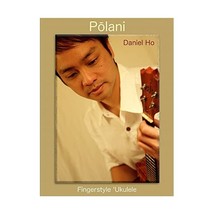 Polani: Fingerstyle Ukulele: Vol 1 Ho, Daniel/ Miyashiro Ho, Lydia (Editor) - $20.00