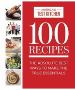 America&#39;s TEST KITCHEN 100 RECIPES THE ABSOLUTE BEST WAYS TO MAKE THE ES... - £11.68 GBP