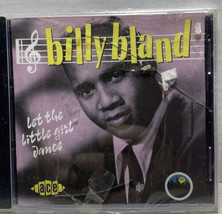 BIlly Bland Let the Little Girl Dance by Billy Bland (CD, 1994) - £15.81 GBP