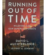 Running Out of Time: Wildfires and Our Imperiled Forests by David Auchte... - £17.31 GBP