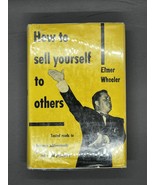 SIGNED Elmer Wheeler How to Sell Yourself to Others Hard Cover 1958 - £352.01 GBP