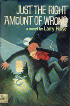 Just The Right Amount of Wrong: A Novel by Larry Huise / 1982 Young Adult 1st Ed - £7.12 GBP