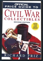 Civil War Collectibles-2nd Ed. PB Book-Richard Friz-464 pages - $11.75