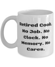 Retired Cook. No Job. No Clock. No Memory. No Cares. 11oz 15oz Mug, Cook Cup, Fu - £11.49 GBP+