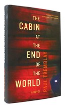 Paul Tremblay The Cabin At The End Of The World 1st Edition 1st Printing - £266.54 GBP