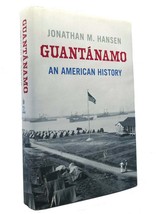 Jonathan M.  Hansen GUANTANAMO An American History 1st Edition 1st Printing - $54.95