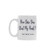 How Dare You Steal My Heart Mug - Lover Love Valentine Gift (11 Oz) - $20.42 CAD