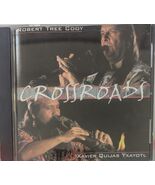 Crossroads Robert Tree Cody &amp; Xavier Quijas Yxayotl  CD - $4.95