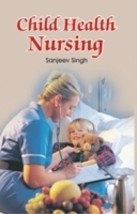 Child Health Nursing [Hardcover] - £22.73 GBP