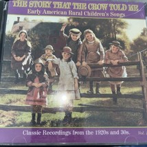 Story That the Crow Told Early American Children’s Songs  - Vol. 1 CD (2003) - £7.99 GBP