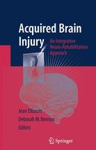 Acquired Brain Injury: An Integrative Neuro-Rehabilitation Approach [Pap... - £63.65 GBP
