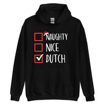 Naughty Nice Dutch Hoodie Hoodie, Christmas Couples Costume Unisex Hoodie Black - £25.44 GBP+