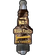 Not Your Tools Novelty Metal Spark Plug Sign J-066 - $37.96 CAD