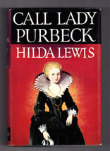 Hilda Lewis CALL LADY PURBECK First edition 1962 Hardcover DJ Historical Novel - £17.97 GBP