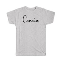 Cancún : Gift T-Shirt Cursive Travel Souvenir Country Mexico - £14.14 GBP