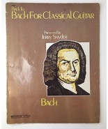 Back to Bach for Classic Guitar, 1976 ed. Jerry Snyder - $15.00